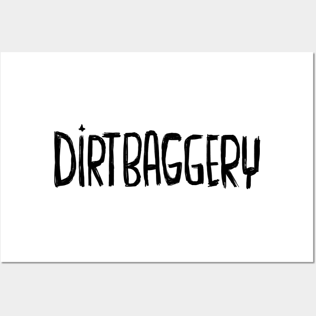 Urban Slang, Dirtbag +ery, Dirtbaggery Wall Art by badlydrawnbabe